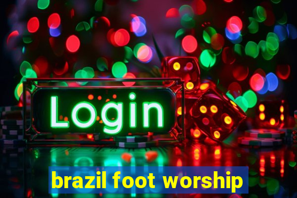 brazil foot worship